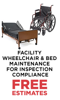 Facility Wheelchair & Bed Maintenance for inspection compliance - Free Estimates